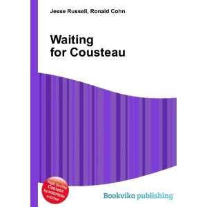  Waiting for Cousteau Ronald Cohn Jesse Russell Books