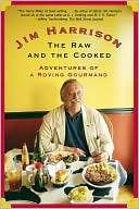 The Raw and the Cooked Adventures of a Roving Gourmand
