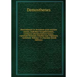   . variorum Volume 10 (Ancient Greek Edition) Demosthenes Books