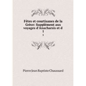   voyages dAnacharsis et d . 1: Pierre Jean Baptiste Chaussard: Books
