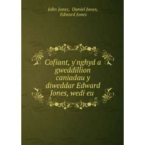   Edward Jones, wedi eu .: Daniel Jones, Edward Jones John Jones: Books
