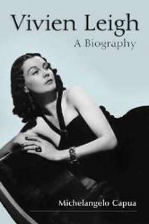 Vivien Leigh A Biography NEW by Michelangelo Capua 9780786414970 