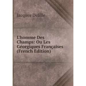   aises PoÃ©me En 1V Chants (French Edition) Jacques Delille Books