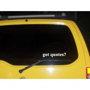  got quotes? Funny decal sticker Brand New Everything 
