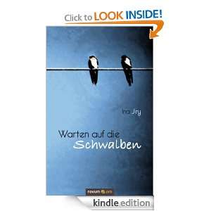 Warten auf die Schwalben (German Edition): Ina Jiry:  