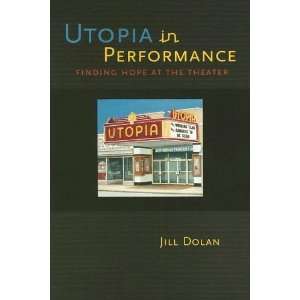    Finding Hope at the Theater [Paperback] Jill Dolan Books