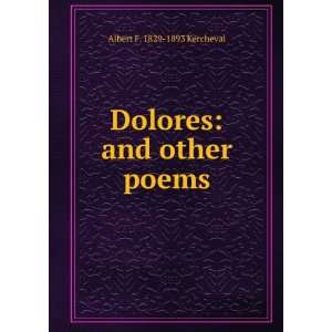    Dolores and other poems Albert F. 1829 1893 Kercheval Books