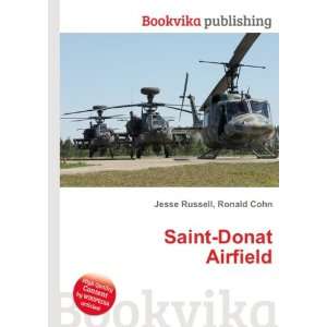  Saint Donat Airfield: Ronald Cohn Jesse Russell: Books