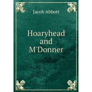  Hoaryhead and MDonner Jacob Abbott Books