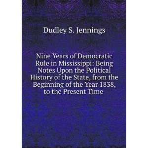   of the Year 1838, to the Present Time .: Dudley S. Jennings: Books