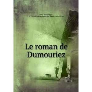  Le roman de Dumouriez: John Boyd Thacher Collection 
