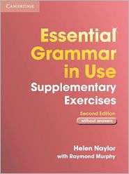 Essential Grammar in Use Supplementary Exercises without Answers 