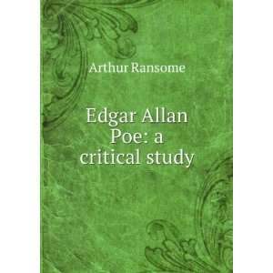  Edgar Allan Poe a critical study Arthur Ransome Books