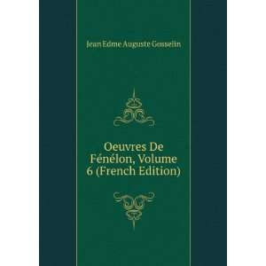   nÃ©lon, Volume 6 (French Edition) Jean Edme Auguste Gosselin Books