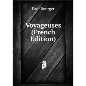  Voyageuses (French Edition): Paul Bourget: Books