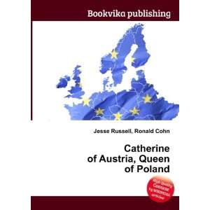   Eleanor of Austria, Queen of Poland Ronald Cohn Jesse Russell Books