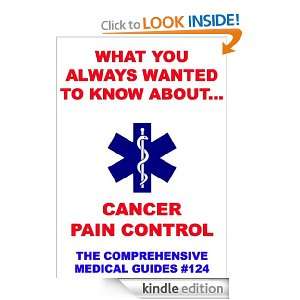 What You Always Wanted To Know About Cancer Pain Control (Medical 