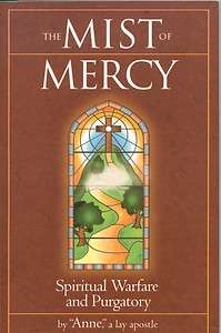 THE MIST OF MERCY Spiritual Warfare and Purgatory by Anne 1933684240 