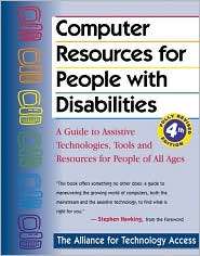Computer Resources for People with Disabilities A Guide to Assistive 