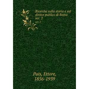   sul diritto publico di Roma. ser. 2: Ettore, 1856 1939 Pais: Books