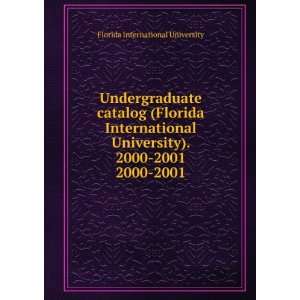   Florida International University). 2000 2001. 2000 2001 Florida