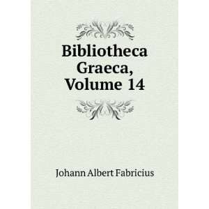   Aut Fragmenta Edita Extant, Volume 14 Johann Albert Fabricius Books