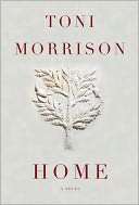   Home by Toni Morrison, Knopf Doubleday Publishing 