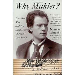  Why Mahler? How One Man and Ten Symphonies Changed Our 