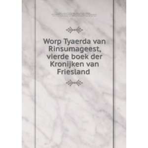 Worp Tyaerda van Rinsumageest, vierde boek der Kronijken van Friesland 