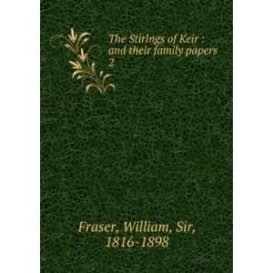   The Stirlngs of Keir  and their family papers William Fraser Books