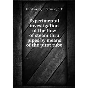  pipes by means of the pitot tube L. G,Busse, C. F Friedlander Books