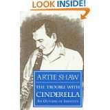 The Trouble with Cinderella An Outline of Identity by Artie Shaw (May 