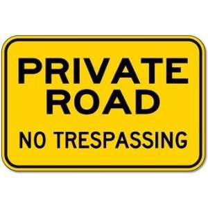  Private Road No Trespassing Signs   18x12