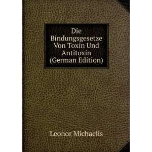 Die Bindungsgesetze Von Toxin Und Antitoxin (German Edition) Leonor 