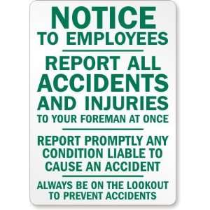 All Accidents and Injuries To Your Foreman At Once Report Promptly Any 
