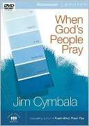 When Gods People Pray: Six Jim Cymbala