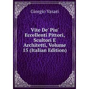   Architetti, Volume 15 (Italian Edition) Giorgio Vasari Books