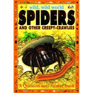  SPIDERS AND OTHER CREEPY CRAWLIES [WILD, WILD WORLD SERIES 