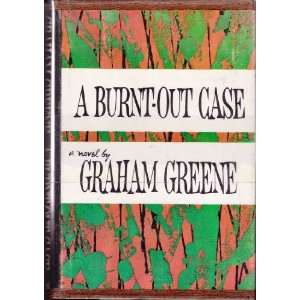  A Burnt Out Case (9781199758149) Graham Greene Books