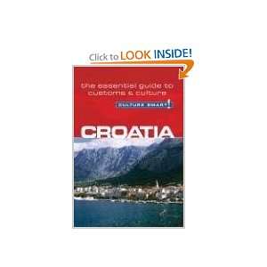 : Croatia   Culture Smart!: the essential guide to customs & culture 