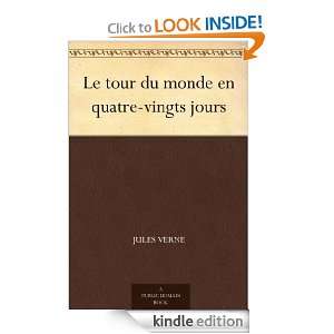 Le tour du monde en quatre vingts jours (French Edition) Jules Verne 