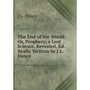   Science, Revealed, Ed. Really Written by J.L. Hance: J L. Hance: Books