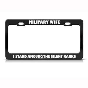  Wife I Stand Silent Ranks Metal Military license plate 