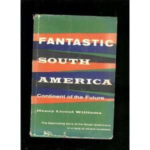   South America, Continent of the Future henry williams Books