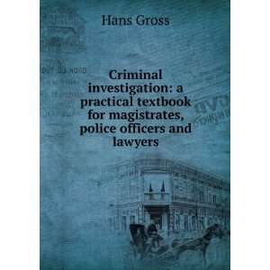  Criminal investigation: a practical textbook for 