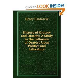   of Oratory Upon Politics and Literature Henry Hardwicke Books