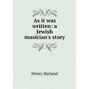    As it was written a Jewish musicians story Henry Harland Books