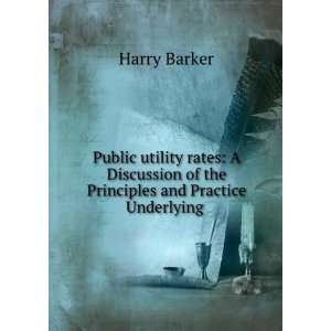   of the Principles and Practice Underlying . Harry Barker Books