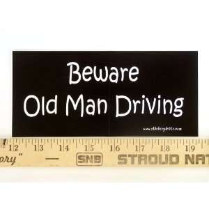   Magnet* Beware Old Man Driving Magnetic Bumper Sticker Automotive