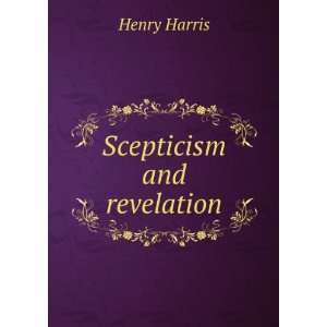  Scepticism and revelation Henry Harris Books